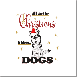 All I Want For Christmas Is More Husky Dogs Posters and Art